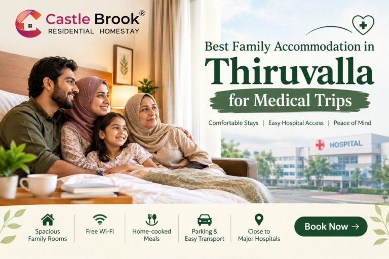 Best Family Accommodation in Thiruvalla for Medical Trips